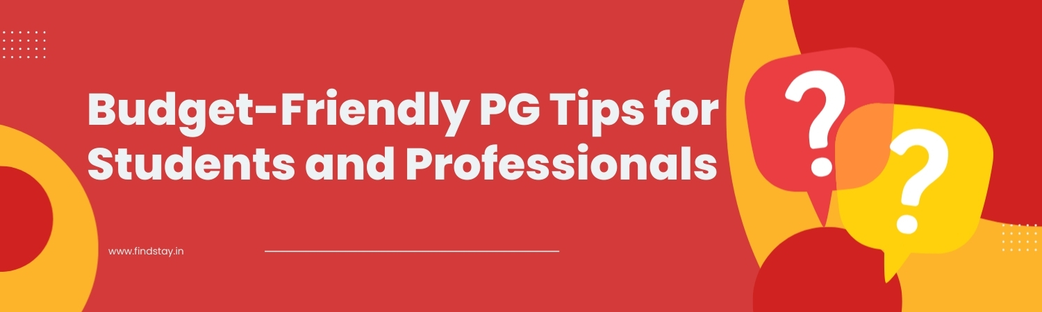 Budget-Friendly PG Tips for Students and Professionals